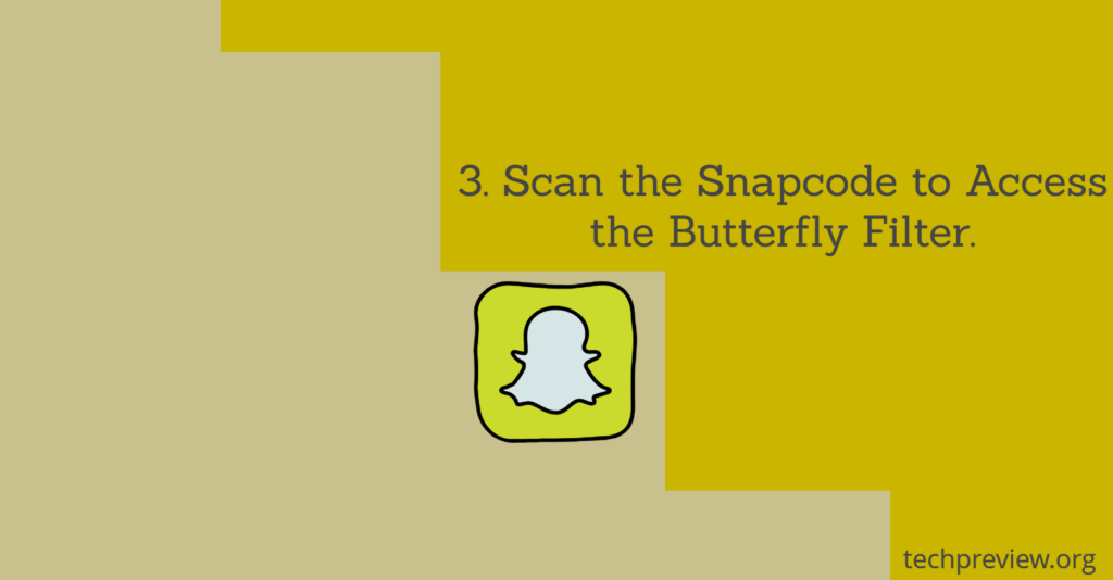 3. Scan the Snapcode to Access the Butterfly Filter.