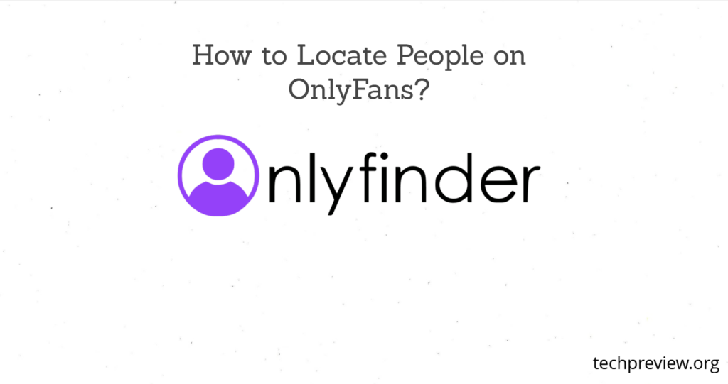 How to Locate People on OnlyFans?