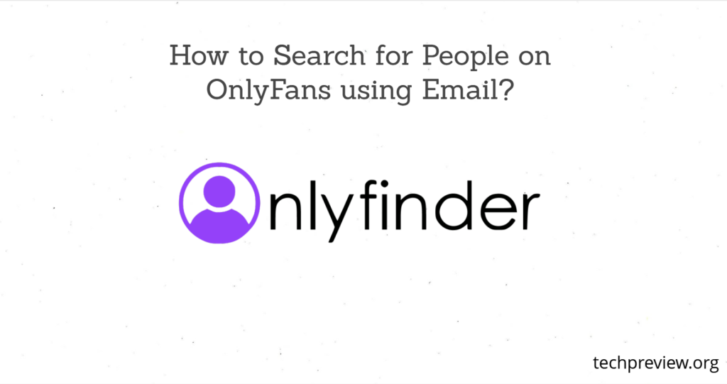 How to Search for People on OnlyFans using Email?