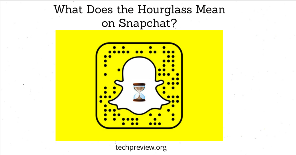 What Does the Hourglass Mean on Snapchat?