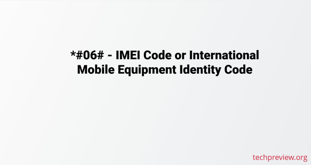 *#06# - IMEI Code or International Mobile Equipment Identity Code