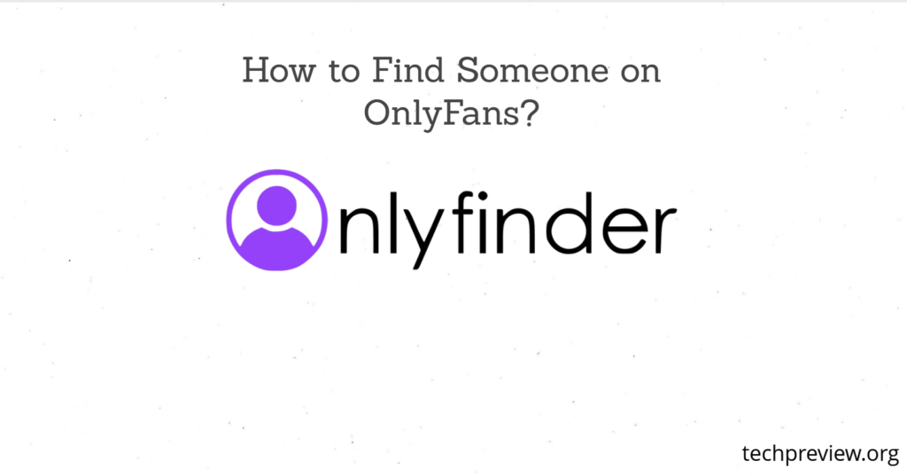 How to Find Someone on OnlyFans?