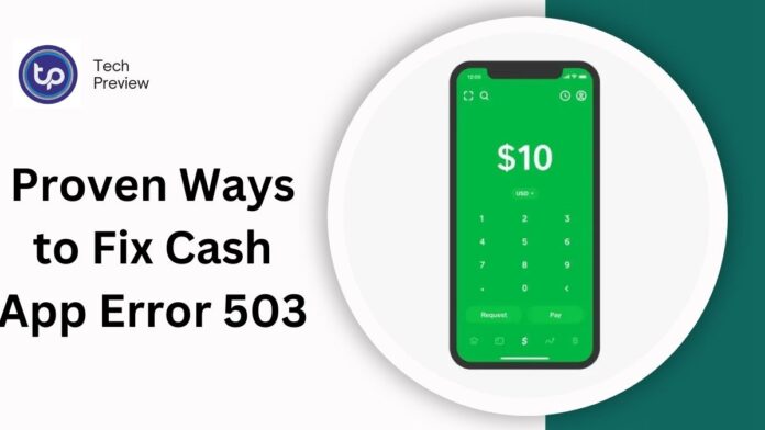 Proven Ways to Fix Cash App Error 503