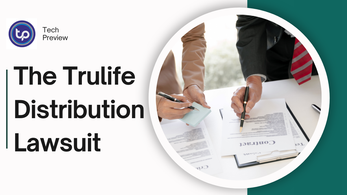 The Trulife Distribution Lawsuit