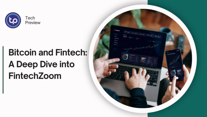 Bitcoin and Fintech: A Deep Dive into FintechZoom