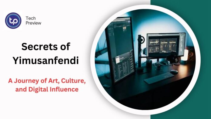 Secrets of Yimusanfendi: A Journey of Art, Culture, and Digital Influence