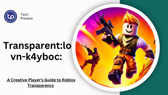 A Creative Player's Guide to Roblox Transparency