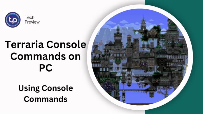 Terraria Console Commands on PC: Complete Guide to Using Console Commands