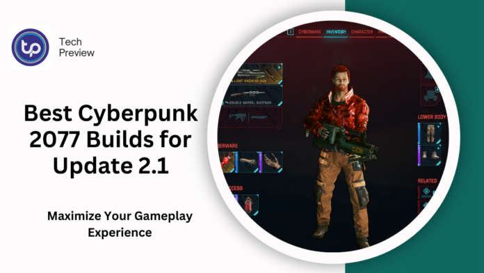 Best Cyberpunk 2077 Builds for Update 2.1