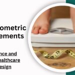 Anthropometric Measurements: Importance and Uses in Healthcare and Design