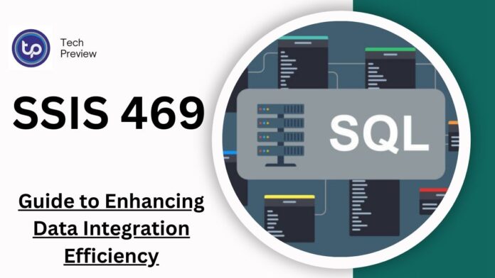 SSIS 469: Comprehensive Guide to Enhancing Data Integration Efficiency