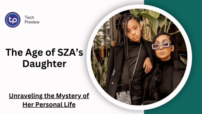 The Age of SZA’s Daughter