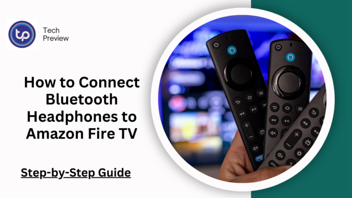 How to Connect Bluetooth Headphones to Amazon Fire TV