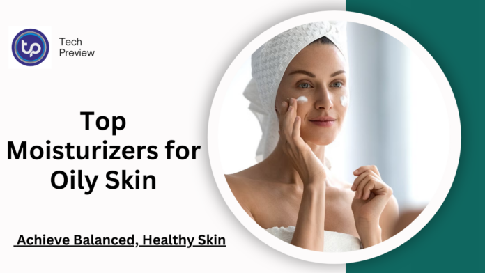 Moisturizers for Oily Skin: Essential Tips and Top Picks for Flawless Skin