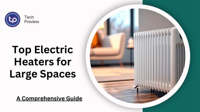 Top Electric Heaters for Large Spaces