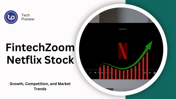 FintechZoom Netflix Stock