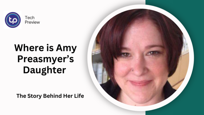 Where is Amy Preasmyer’s Daughter