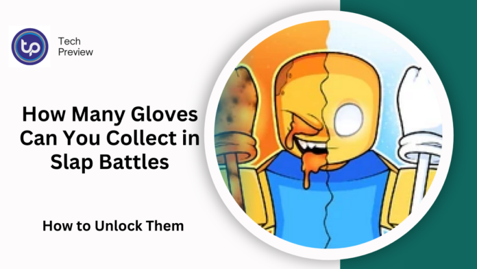 How Many Gloves Can You Collect in Slap Battles