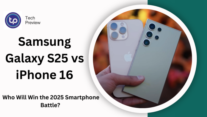 Samsung Galaxy S25 vs iPhone 16