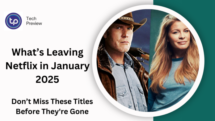 what’s leaving netflix in january 2025