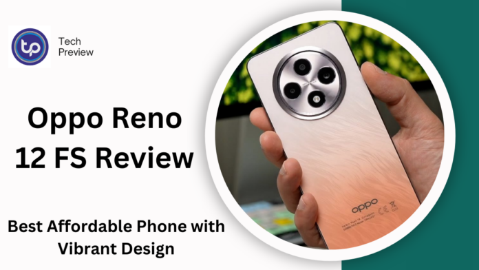 Oppo Reno 12 FS Review: Best Affordable Phone with Vibrant Design