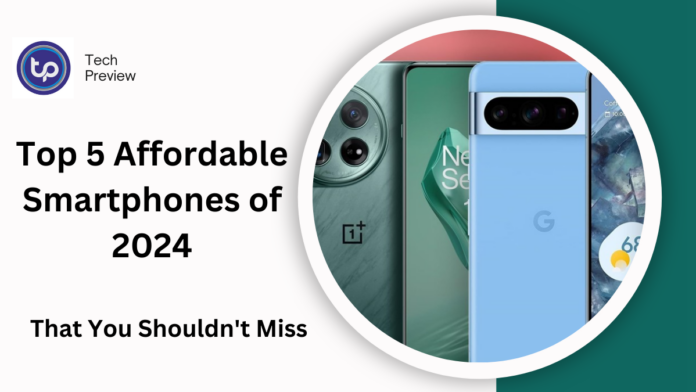 Top 5 Affordable Smartphones of 2024