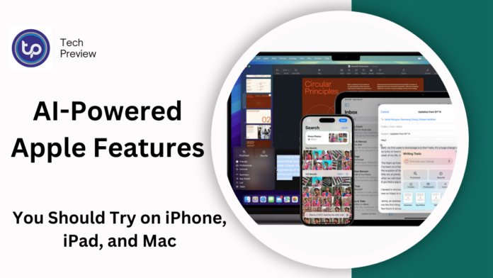 AI-Powered Apple Features You Should Try on iPhone, iPad, and Mac