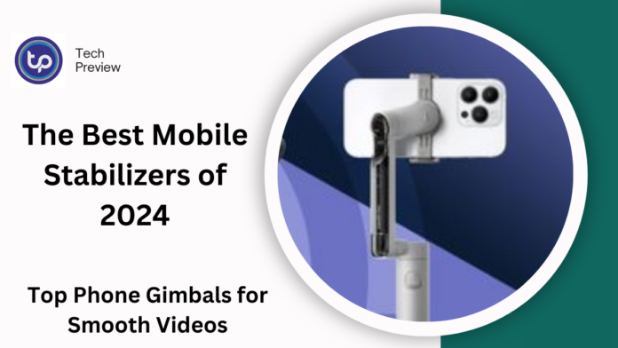 The Best Mobile Stabilizers of 2024