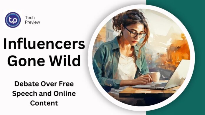 Influencers Gone Wild: Exploring the Debate Over Free Speech and Online Content