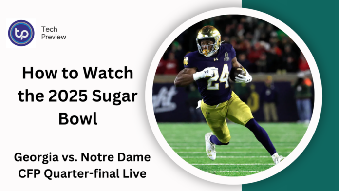 How to Watch the 2025 Sugar Bowl