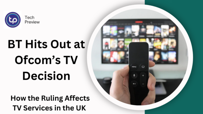 BT Hits Out at Ofcom’s TV Decision