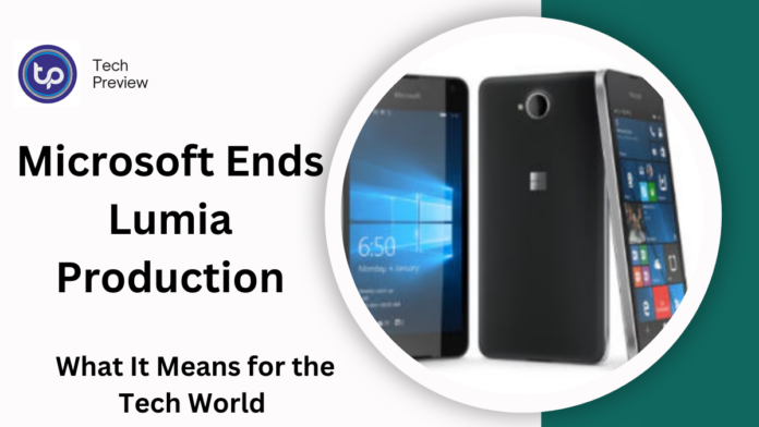 Microsoft Ends Lumia Production