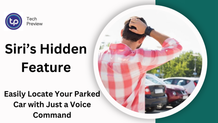 Siri’s Hidden Feature: Easily Locate Your Parked Car with Just a Voice Command