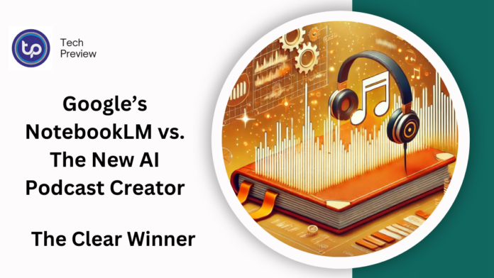 Google’s NotebookLM vs. The New AI Podcast Creator