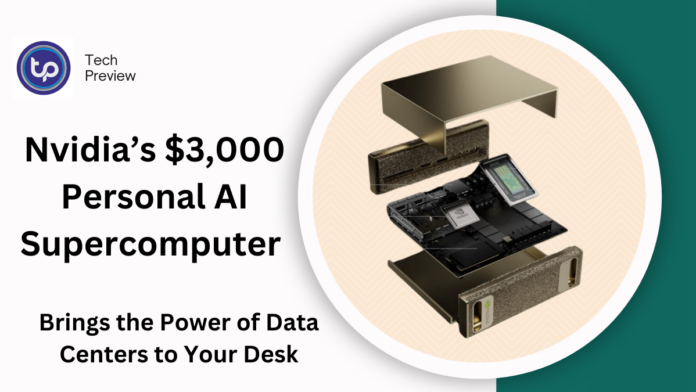 Nvidia’s $3,000 Personal AI Supercomputer