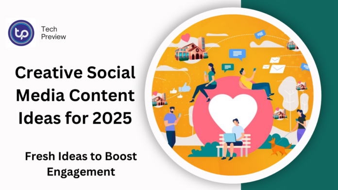 Creative Social Media Content Ideas for 2025