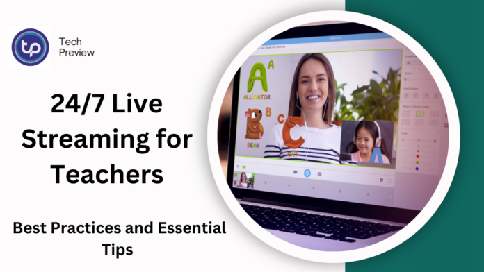 24/7 Live Streaming for Teachers