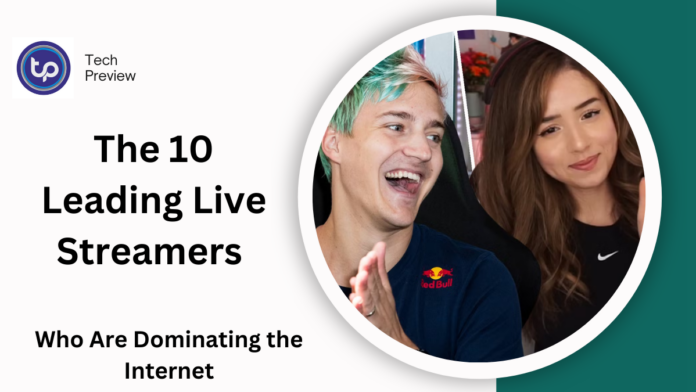 The 10 Leading Live Streamers