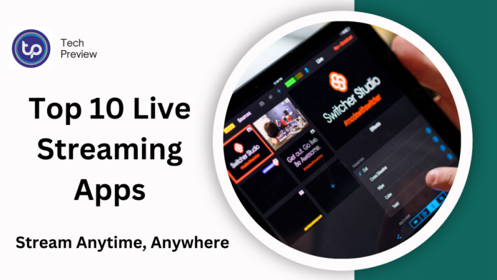 Top 10 Live Streaming Apps