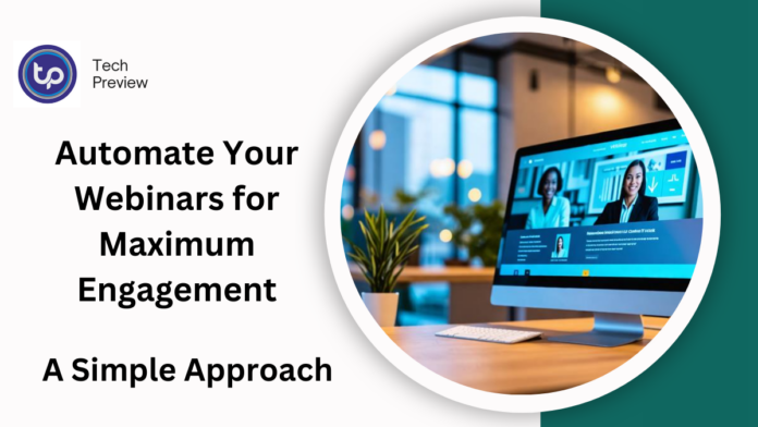 Automate Your Webinars for Maximum Engagement