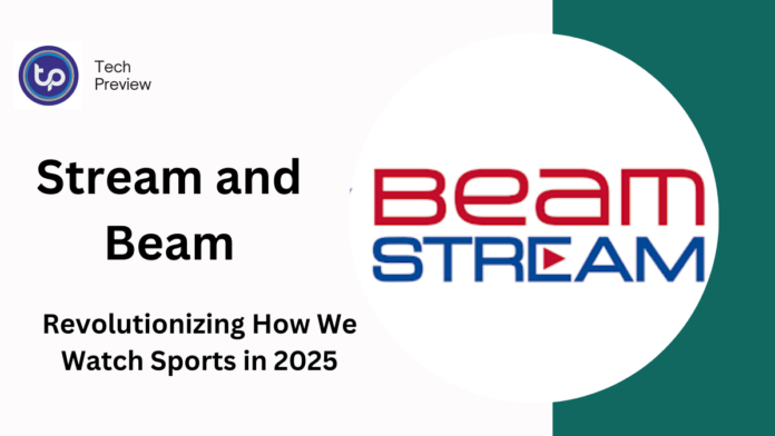 Stream and Beam